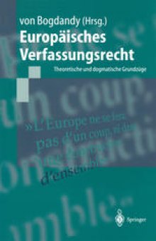 Europäisches Verfassungsrecht: Theoretische und dogmatische Grundzüge
