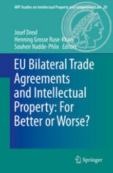 EU Bilateral Trade Agreements and Intellectual Property: For Better or Worse?