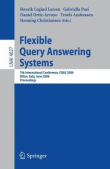 Flexible Query Answering Systems: 7th International Conference, FQAS 2006, Milan, Italy, June 7-10, 2006 Proceedings