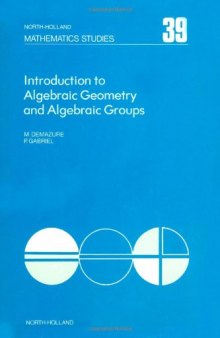 Introduction to Algebraic Geometry and Algebraic Groups (Mathematics)