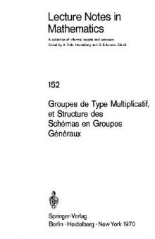 Schemas en Groupes. Seminaire de Geometrie Algebrique du Bois Marie 1962/64 (SGA 3): II: Groupes de Type Multiplicatif, et Structure des Schemas en Groupes ... 