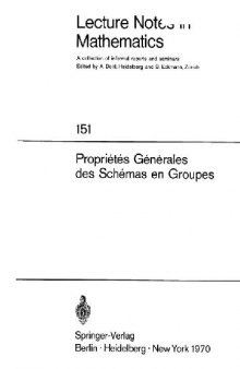 Schemas en Groupes. Seminaire de Geometrie Algebrique du Bois Marie 1962/64 SGA 3): I: Proprietes Generales des Schemas en Groupes Lecture Notes in Mathematics