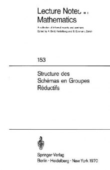 Schemas en Groupes. Seminaire de Geometrie Algebrique du Bois Marie 1962/64 SGA 3): III: Structure des Schemas en Groupes Reductifs Lecture Notes in Mathematics