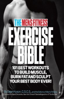The Men&#039;s Fitness Exercise Bible  101 Best Workouts to Build Muscle, Burn Fat, and Sculpt Your Best Body Ever!