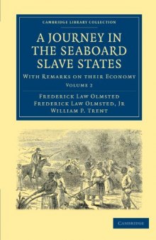 A Journey in the Seaboard Slave States, Volume 2: With Remarks on their Economy (Cambridge Library Collection - History)