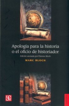Apologia para la historia o el oficio de historiador (Libros de Texto)