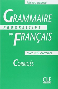 Grammaire progressive du français, niveau avancé : Corrigés