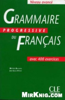 Grammaire progressive du francais: Niveau avance avec 400 exercises+Corriges