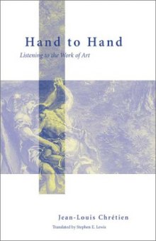 Hand to Hand: Listening to the Work of Art (Perspectives in Continental Philosophy, 32)