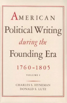 American Political Writing During the Founding Era, 1760-1805, 2-Vol. Set (v. 1 & 2)