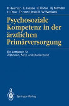 Psychosoziale Kompetenz in der ärztlichen Primärversorgung: Ein Lernbuch für Ärztinnen, Ärzte und Studierende