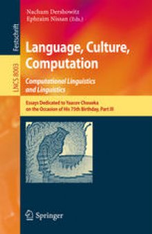 Language, Culture, Computation. Computational Linguistics and Linguistics: Essays Dedicated to Yaacov Choueka on the Occasion of His 75th Birthday, Part III