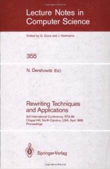 Rewriting Techniques and Applications: 3rd International Conference, RTA-89 Chapel Hill, North Carolina, USA April 3–5, 1989 Proceedings