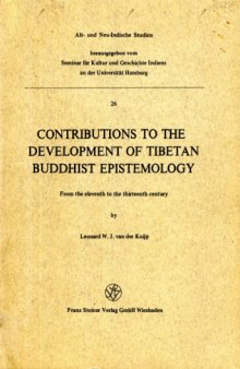Contributions to the Development of Tibetan Buddhist Epistemology: From the eleventh to the thirteenth century