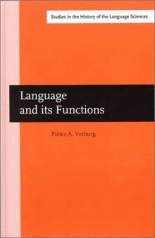 Language and its Functions A historico-critical study of views concerning the functions of language from the pre-humanistic philology of Orleans to the rationalistic philology of Bopp  