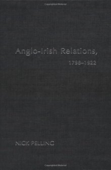 Anglo-Irish Relations, 1798-1922 (Questions and Analysis in History)
