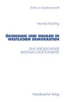 Demokratie und Wahlen in westlichen Demokratien: Eine vergleichende Rational-Choice-Analyse