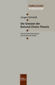 Die Grenzen der Rational Choice Theorie: Eine kritische theoretische und empirische Studie