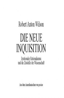 Die neue Inquisition. Irrationaler Rationalismus und die Zitadelle der Wissenschaft