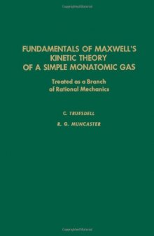 Fundamentals of Maxwell's Kinetic Theory of a Simple Monatomic Gas, Treated as a Branch of Rational Mechanics