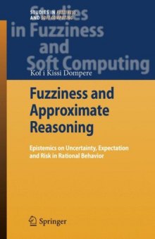 Fuzziness and Approximate Reasoning: Epistemics on Uncertainty, Expectation and Risk in Rational Behavior