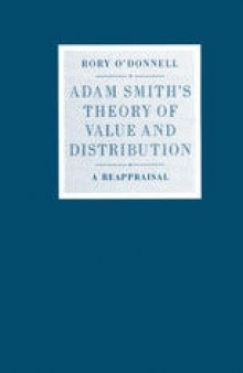 Adam Smith’s Theory of Value and Distribution: A Reappraisal