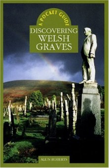 A Pocket Guide: Discovering Welsh Graves (Pocket Guide)