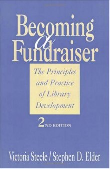 Becoming a Fundraiser: The Principles and Practice of Library Development