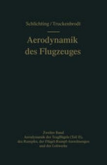 Aerodynamik des Flugzeuges: Zweiter Band: Aerodynamik des Tragflügels (Teil II), des Rumpfes, der Flügel-Rumpf-Anordnungen und der Leitwerke