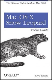 Mac OS X Snow Leopard Pocket Guide: The Ultimate Quick Guide to Mac OS X (Pocket ref / guide)