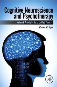 Cognitive Neuroscience and Psychotherapy. Network Principles for a Unified Theory