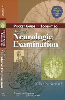 Pocket Guide and Toolkit to DeJong's Neurologic Examination (Pocket Guide & Toolkit)  