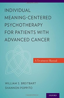 Individual Meaning-Centered Psychotherapy for Patients with Advanced Cancer: A Treatment Manual