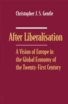 After Liberalisation: A Vision of Europe in the Global Economy of the Twenty-First Century