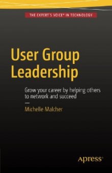 User Group Leadership: Grow your career by helping others to network and succeed
