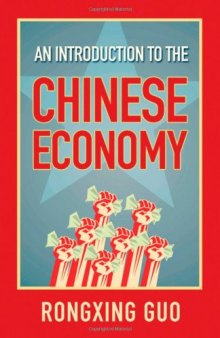 An Introduction to the Chinese Economy: The Driving Forces Behind Modern Day China  
