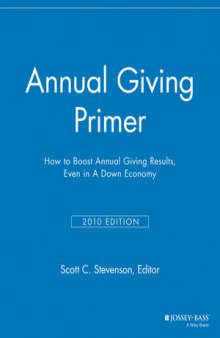 Annual Giving Primer: How to Boost Annual Giving Results, Even in a Down Economy, 2010 Edition