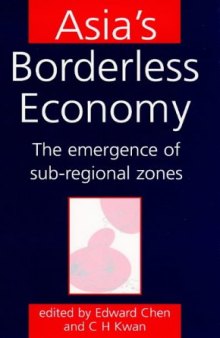 Asia's Borderless Economy: The Emergence of Sub-Regional Zones