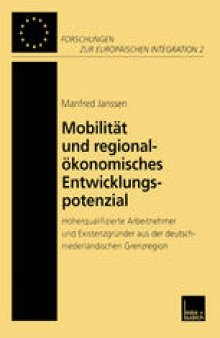 Mobilität und regionalökonomisches Entwicklungspotenzial: Höherqualifizierte Arbeitnehmer und Existenzgründer aus der deutschniederländischen Grenzregion
