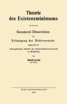 Theorie des Existenzminimums: Inaugural-Dissertation zur Erlangung der Doktorwurde eingereicht der philosophischen Fakultat der Ruprecht-Karls-Universitat zu Heidelberg