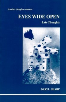 Eyes Wide Open: Late Thoughts (Studies in Jungian Psychology by Jungian Analysts) (Studies in Jungian Psychology by Jungian Analysts)