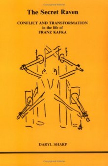 Secret Raven: Conflict and Transformation in the Life of Franz Kafka (Studies in Jungian Psychology, 1)