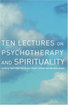 Ten lectures on psychotherapy and spirituality  