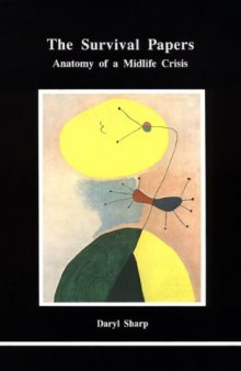 The Survival Papers: Anatomy of a Midlife Crisis (Studies in Jungian Psychology By Jungian Analysts, No 35)