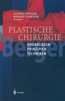 Plastische Chirurgie: Band I Grundlagen Prinzipien Techniken