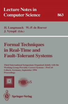Formal Techniques in Real-Time and Fault-Tolerant Systems: Third International Symposium Organized Jointly with the Working Group Provably Correct Systems — ProCoS Lübeck, Germany, September 19–23, 1994 Proceedings