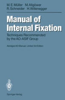 Manual of INTERNAL FIXATION: Techniques Recommended by the AO-ASIF Group