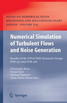 Numerical Simulation of Turbulent Flows and Noise Generation: Results of the DFG/CNRS Research Groups FOR 507 and FOR 508
