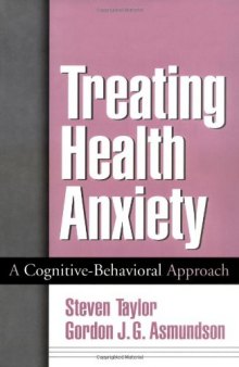 Treating Health Anxiety: A Cognitive-Behavioral Approach