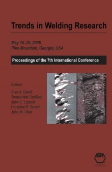 Trends in welding research : proceedings of the 7th International Conference, May 16-20, 2005, Callaway Gardens Resort, Pine Mountain, Georgia, USA